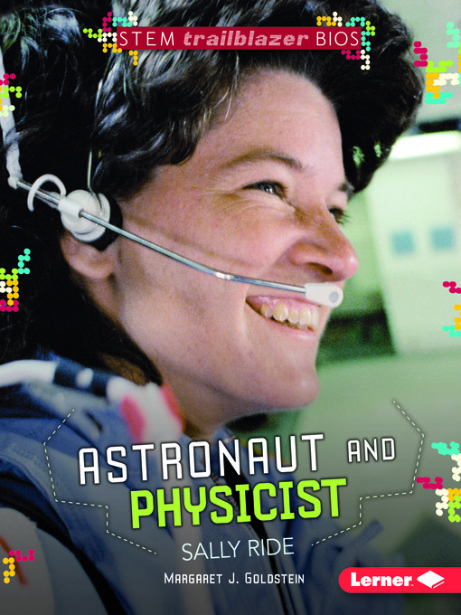 Title details for Astronaut and Physicist Sally Ride by Margaret J. Goldstein - Available